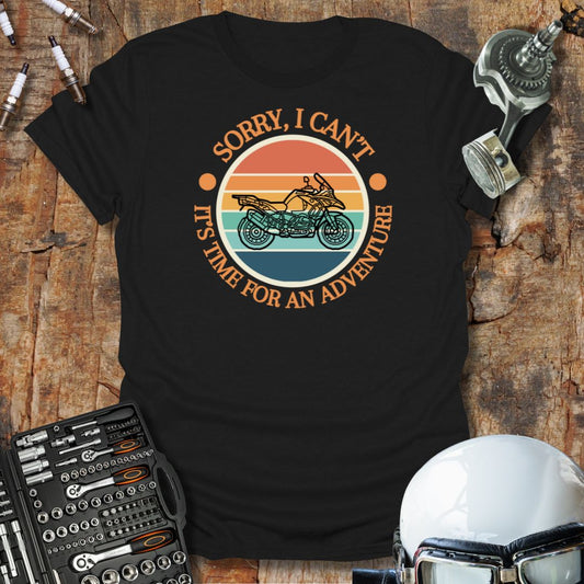 Sorry I Can't T-Shirt