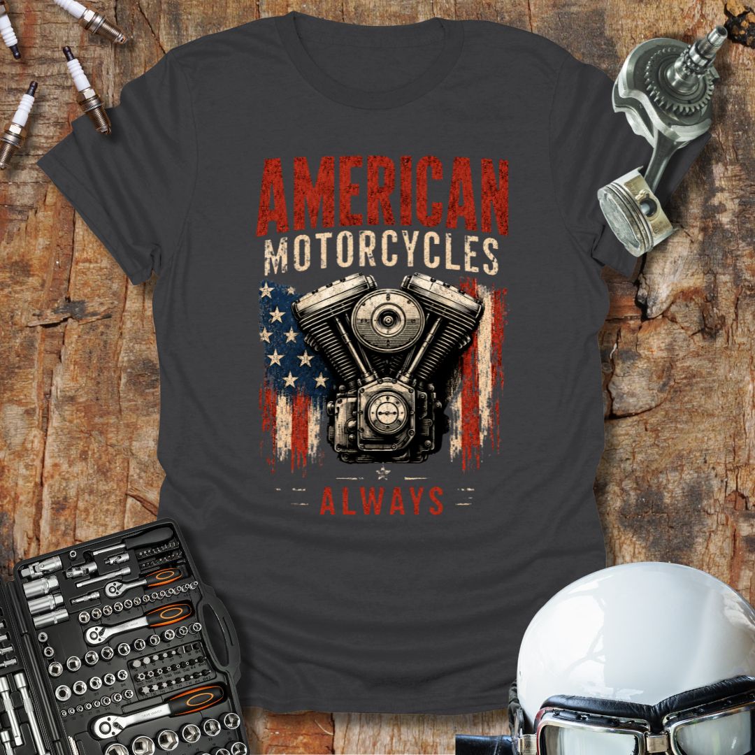 American Motorcycles Always T-Shirt