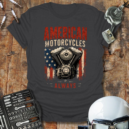 American Motorcycles Always T-Shirt