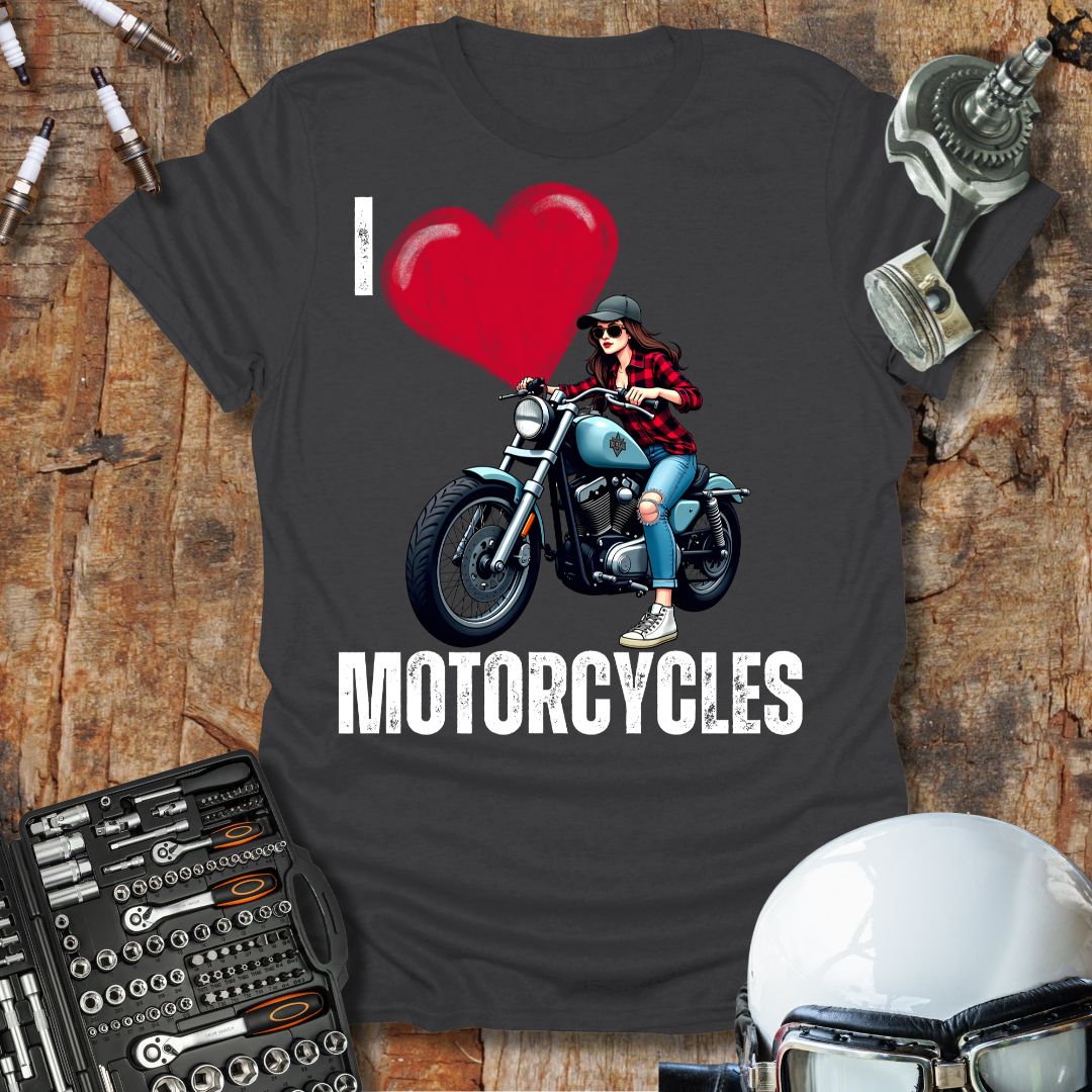 I Love Motorcycles T-Shirt
