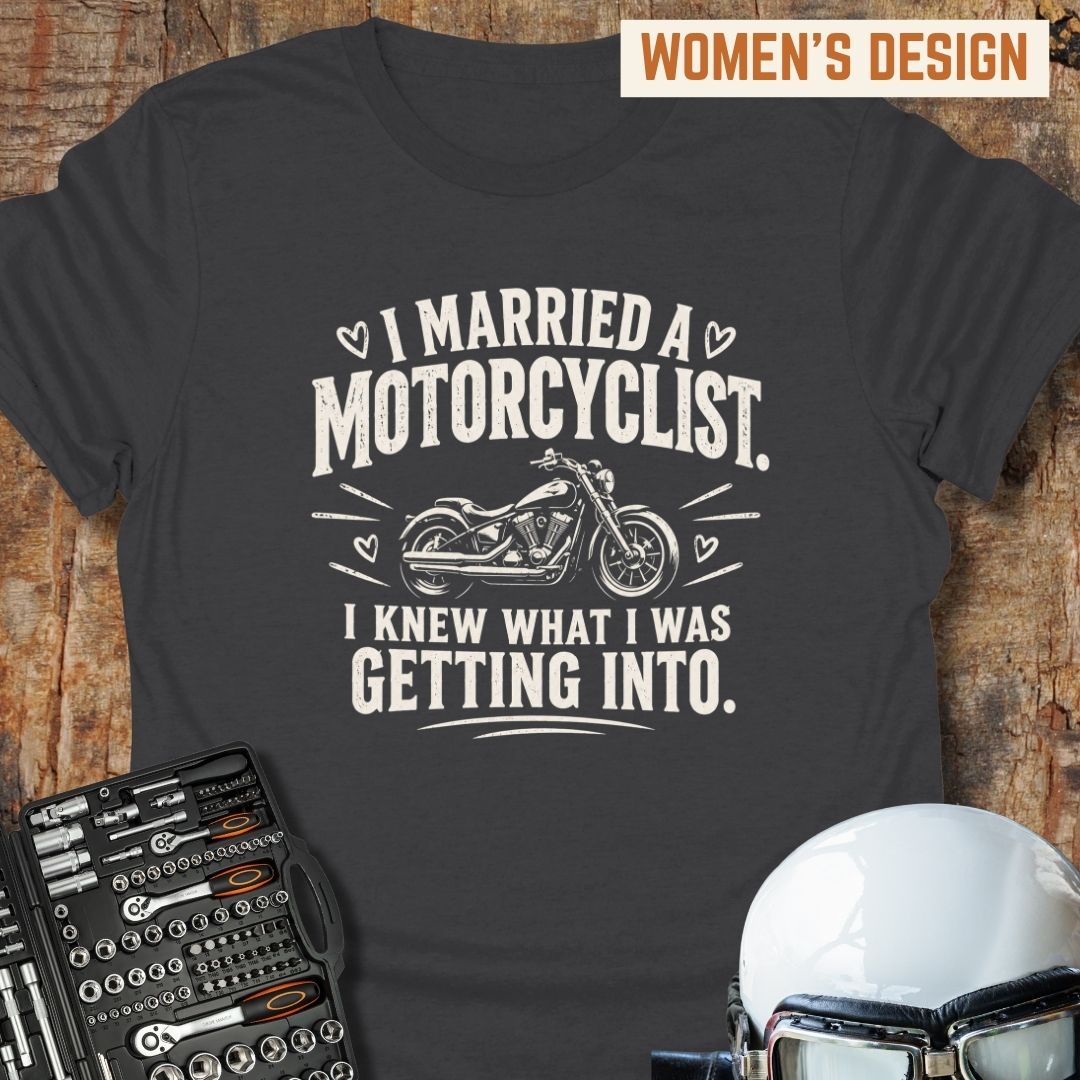 I Married A Motorcyclist T-Shirt