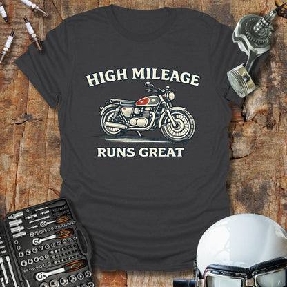High Mileage, Runs Great T-Shirt