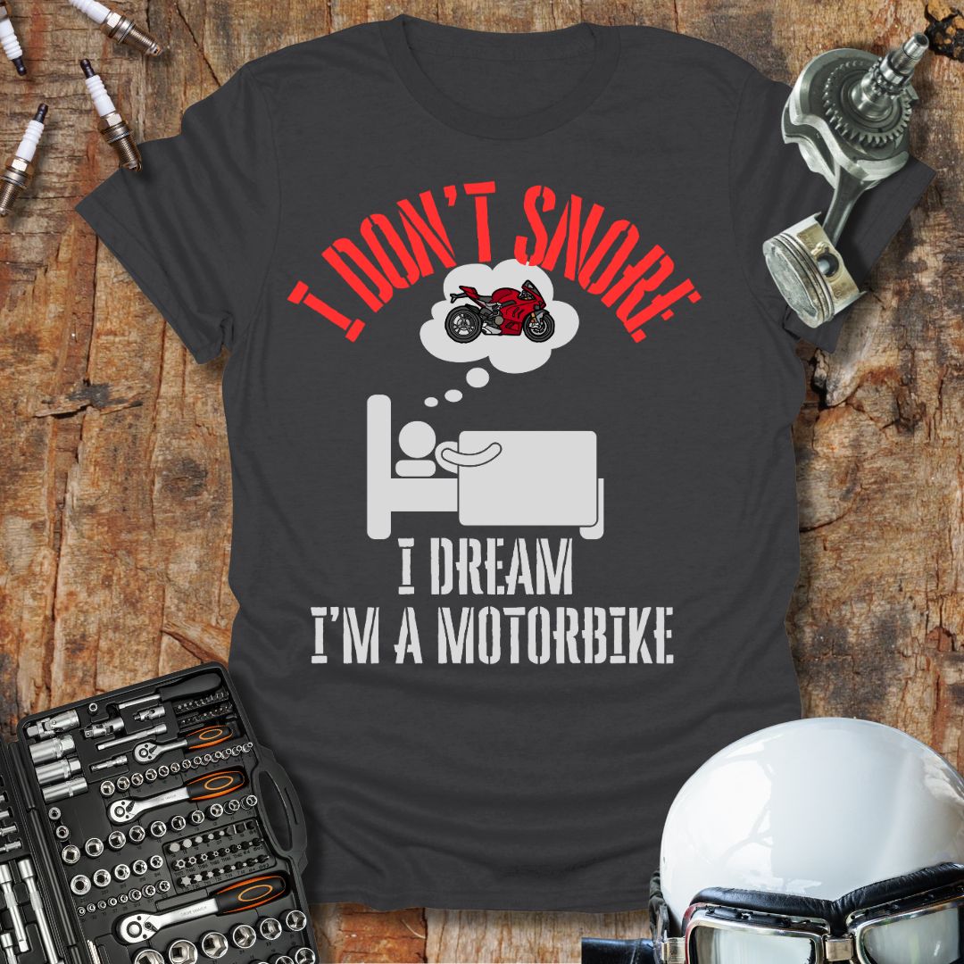 I Don't Snore T-Shirt