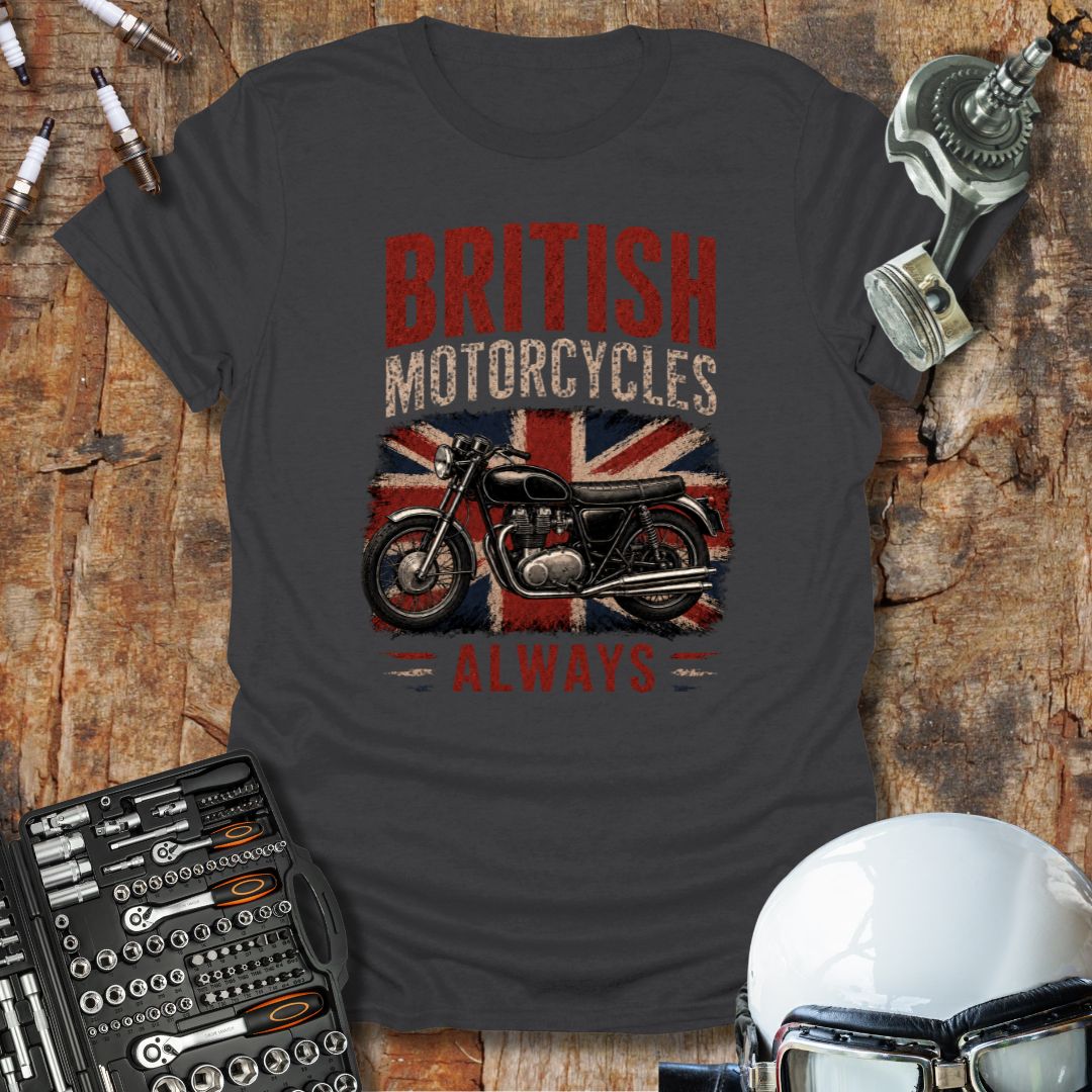 British Motorcycles Always T-Shirt