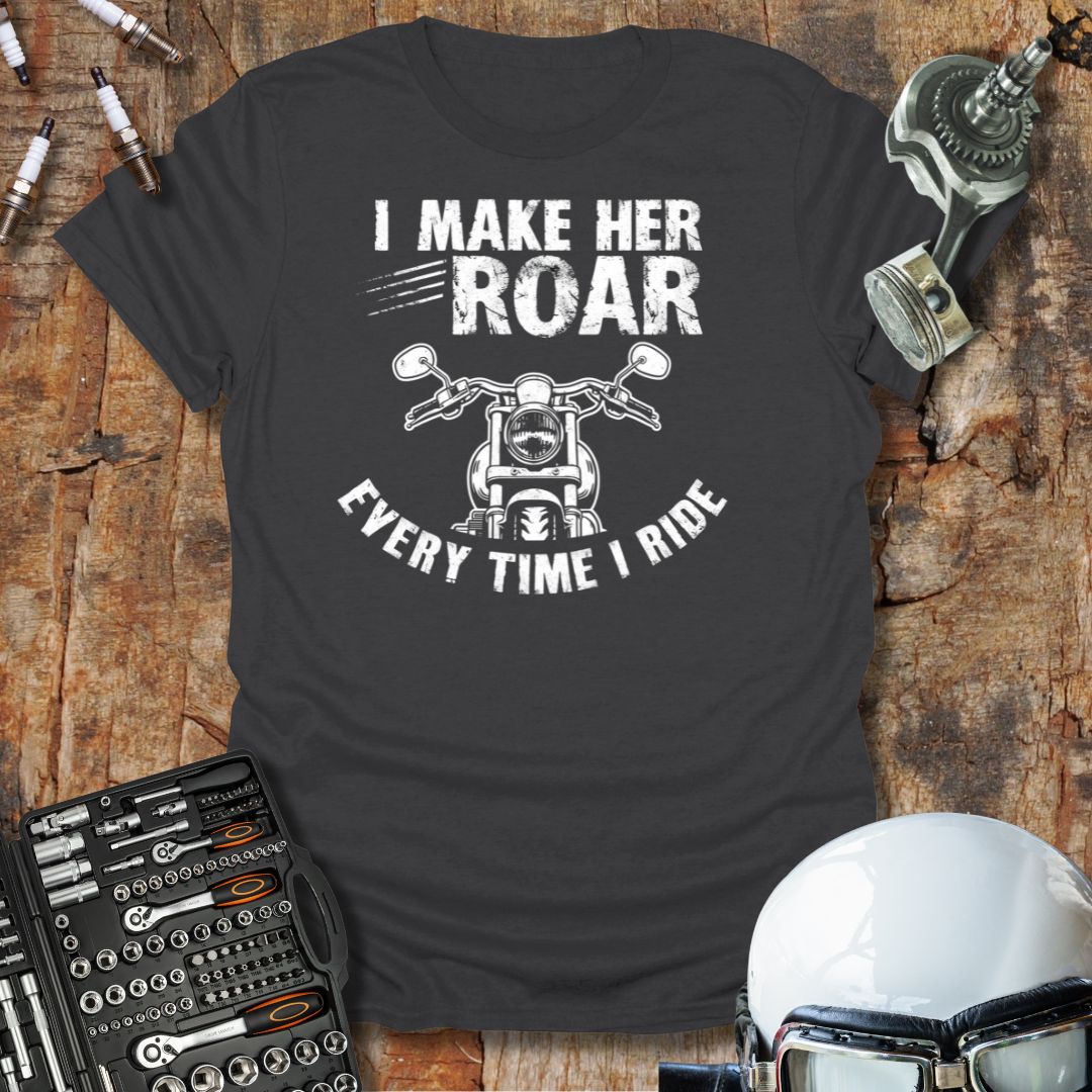 I Make Her Roar T-Shirt