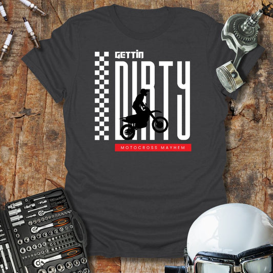 Gettin' Dirty T-Shirt