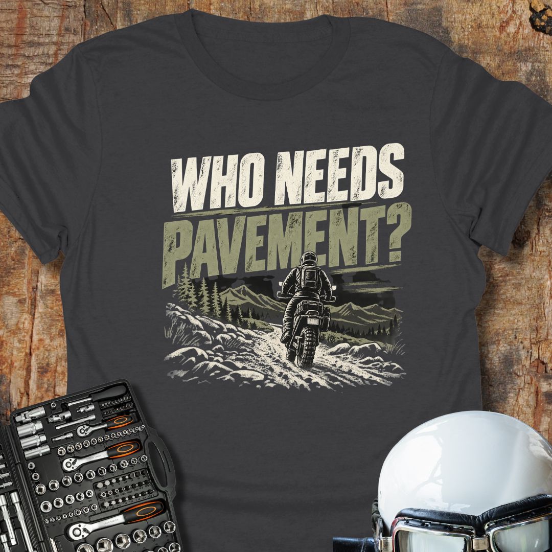 Who Needs Pavement T-Shirt