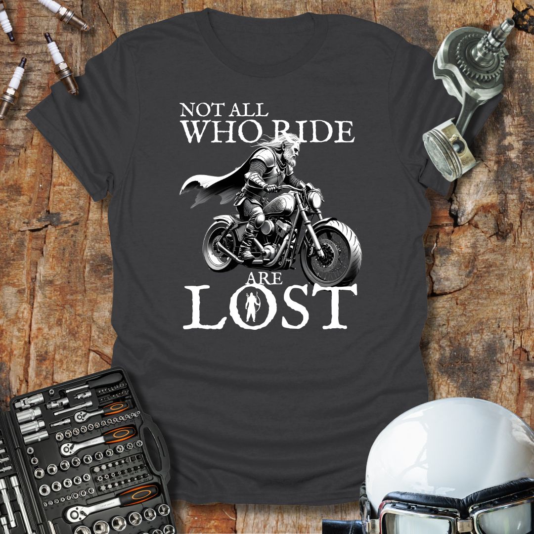 Not All Who Ride Are Lost T-Shirt