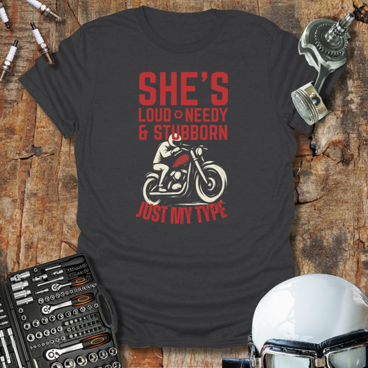 Loud Needy Stubborn T-Shirt