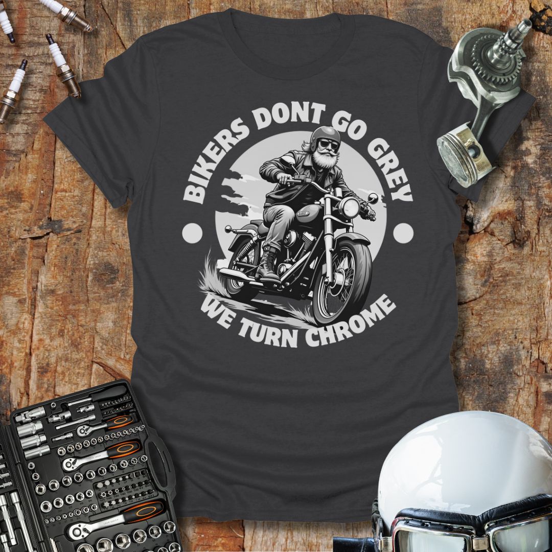 Bikers Don't Go Grey T-Shirt