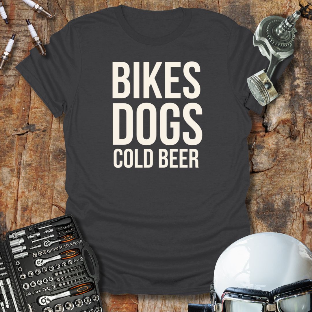 Bikes, Dogs, Cold Beer T-Shirt