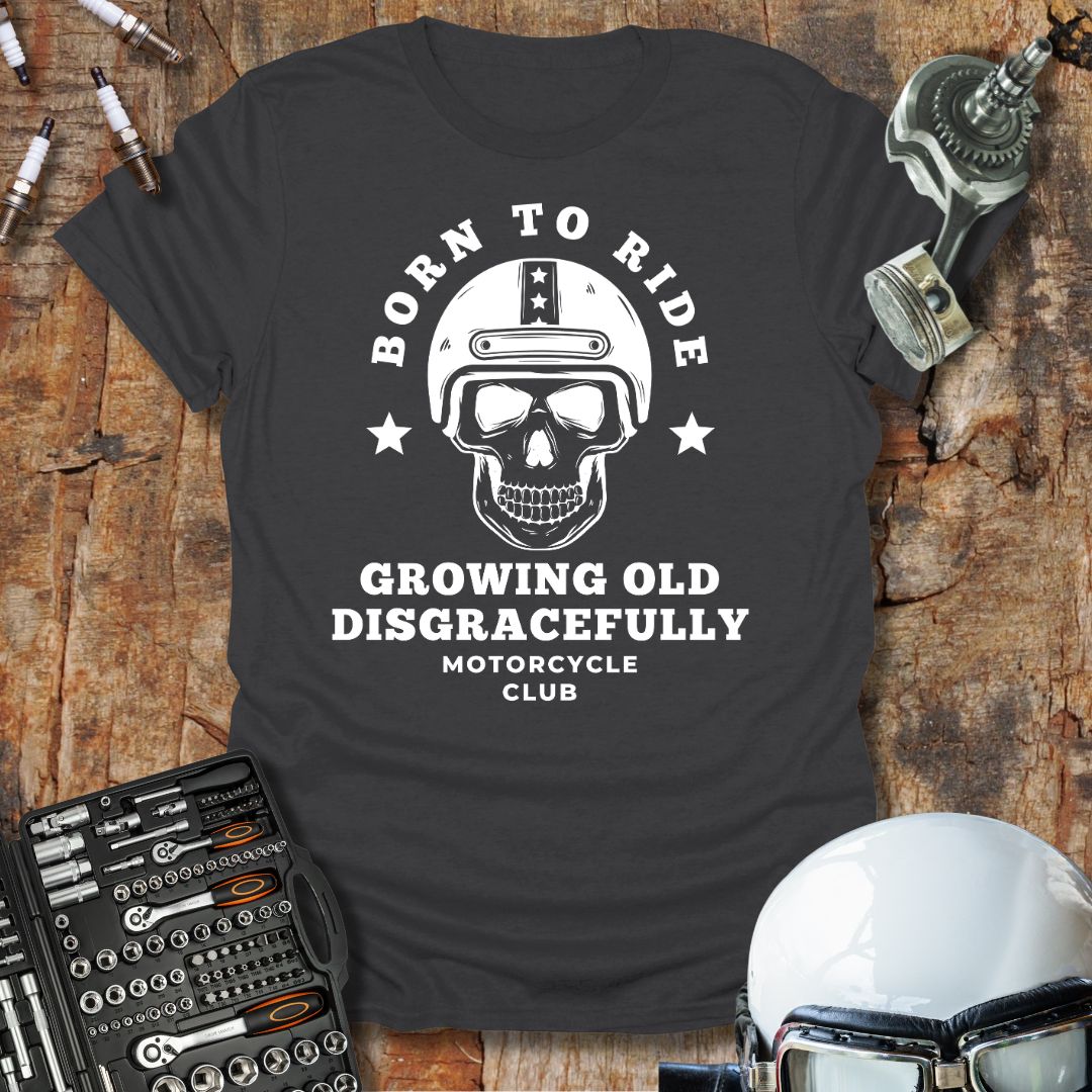 Growing Old Disgracefully T-Shirt