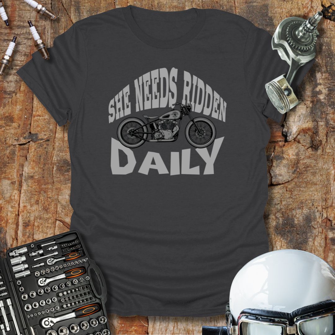 She Needs Ridden T-Shirt