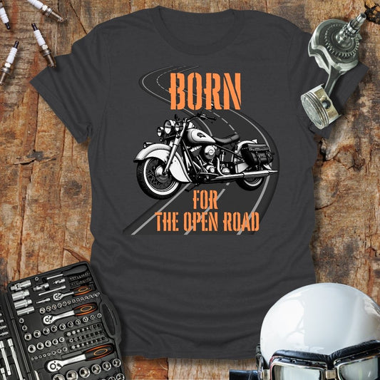 Born for the Open Road T-Shirt