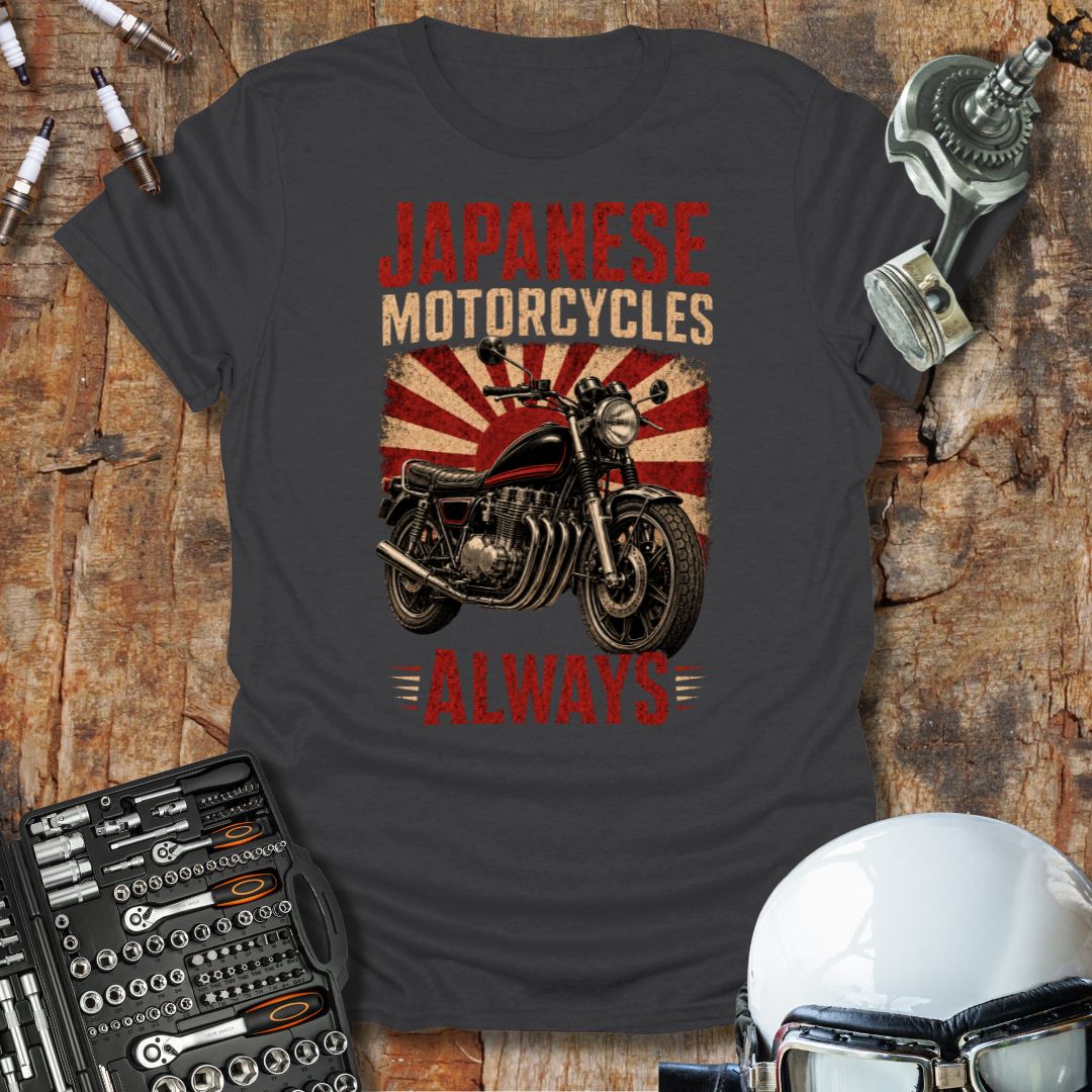 Japanese Motorcycles Always T-Shirt