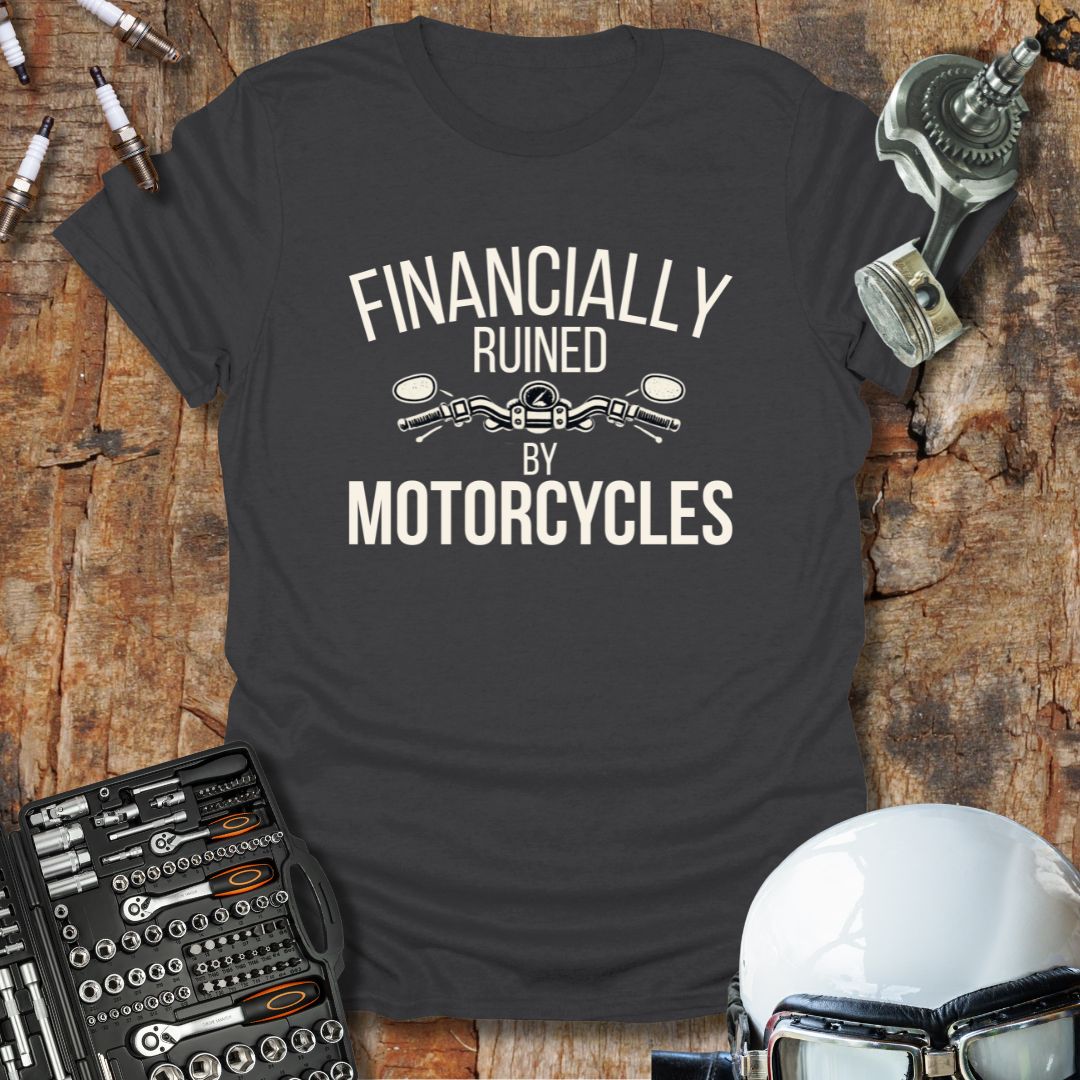 Financially Ruined T-Shirt