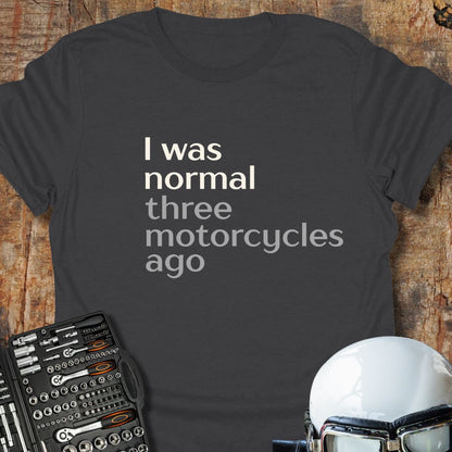 Three Motorcycles Ago T-Shirt