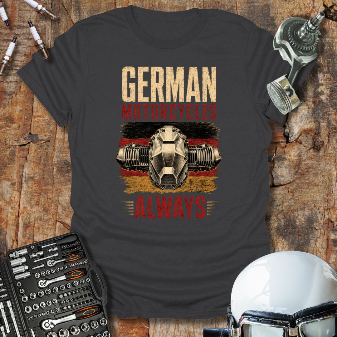 German Motorcycles Always T-Shirt