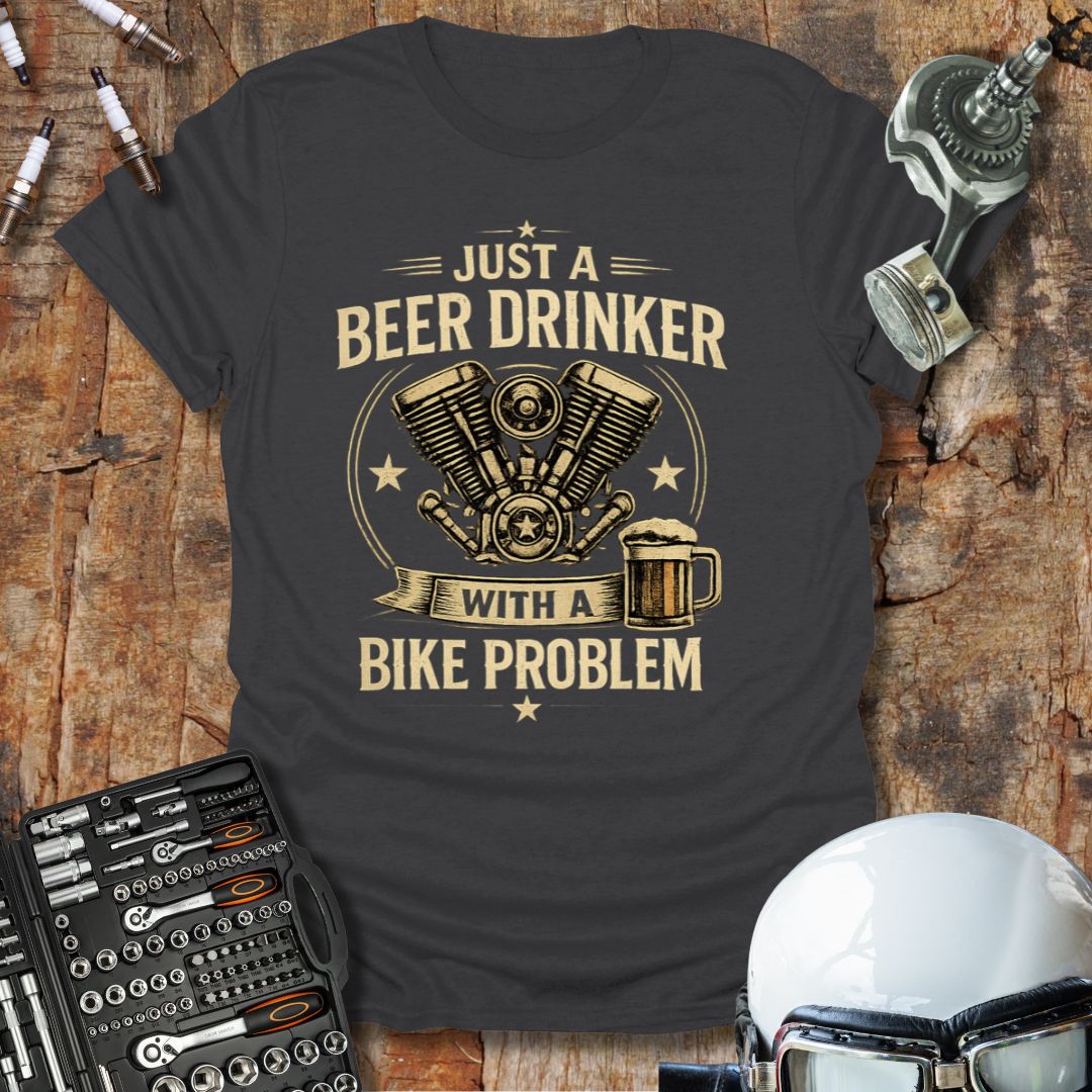 Just A Beer Drinker T-Shirt