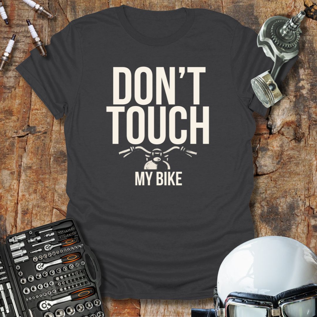 Don't Touch My Bike T-Shirt