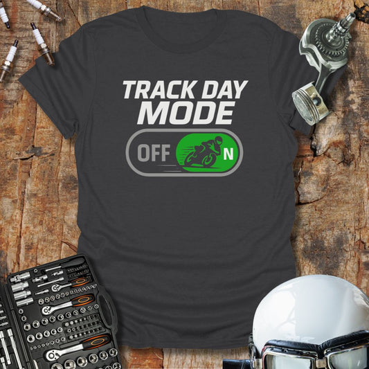 Track Day Mode On T-Shirt