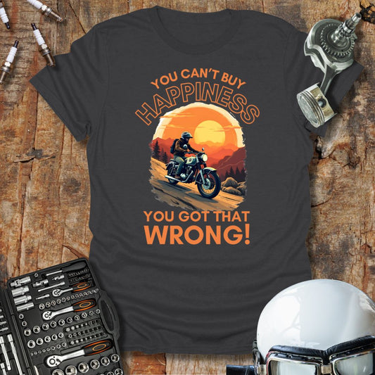 You Can't Buy Happiness T-Shirt