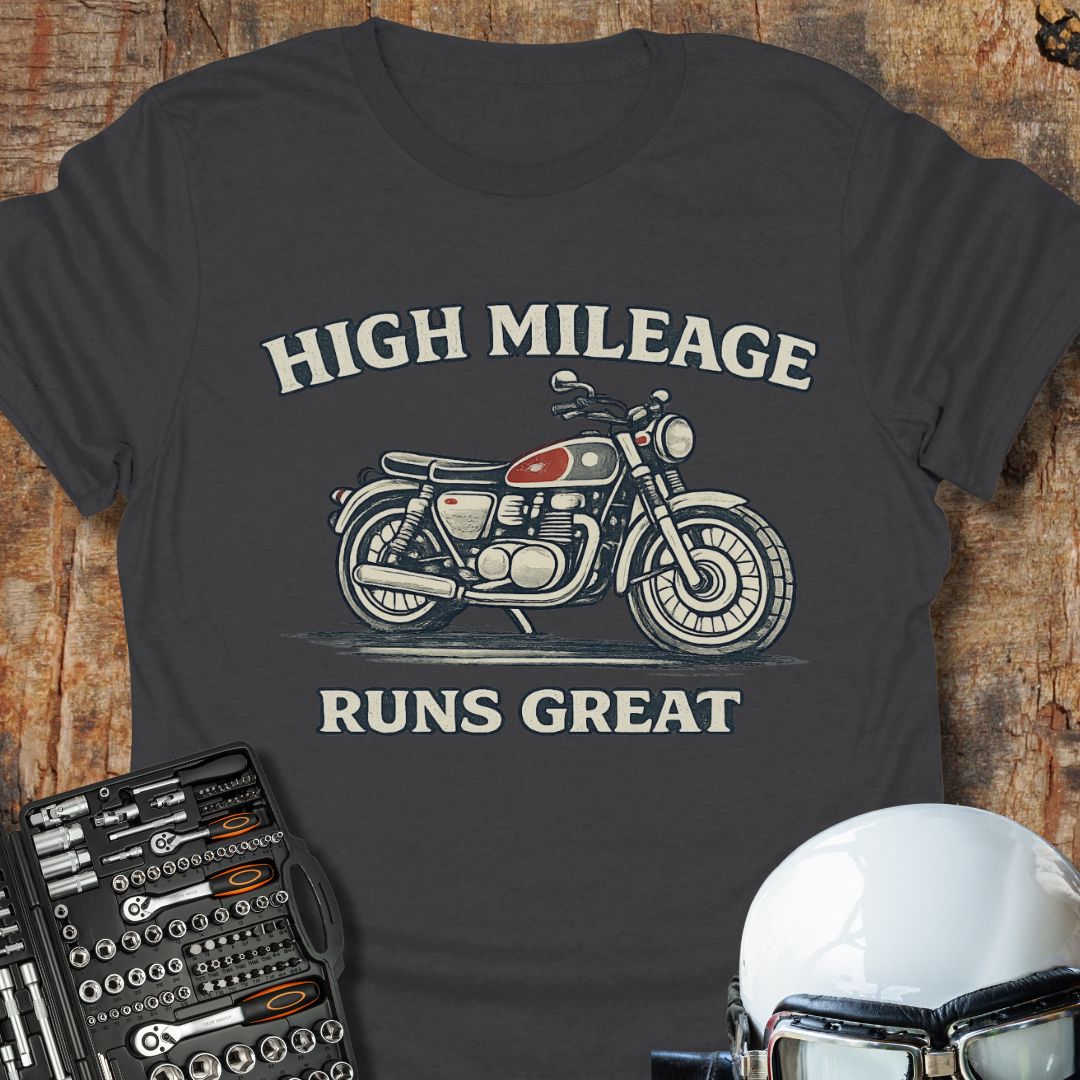 High Mileage, Runs Great T-Shirt