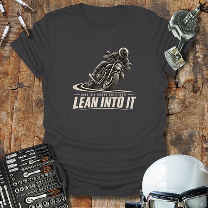 Lean Into It T-Shirt