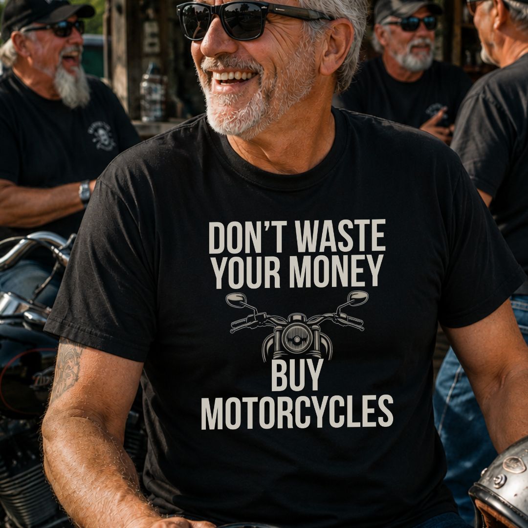 Don't Waste Your Money T-Shirt