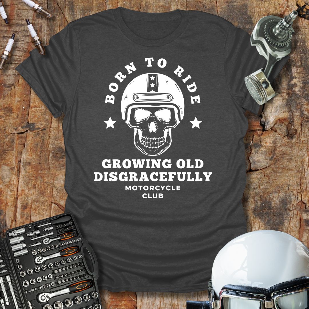 Growing Old Disgracefully T-Shirt