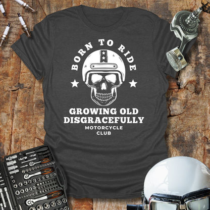 Growing Old Disgracefully T-Shirt