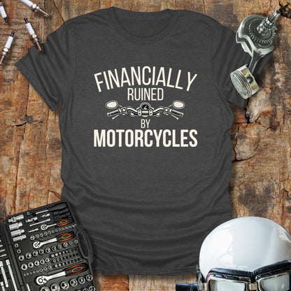 Financially Ruined T-Shirt