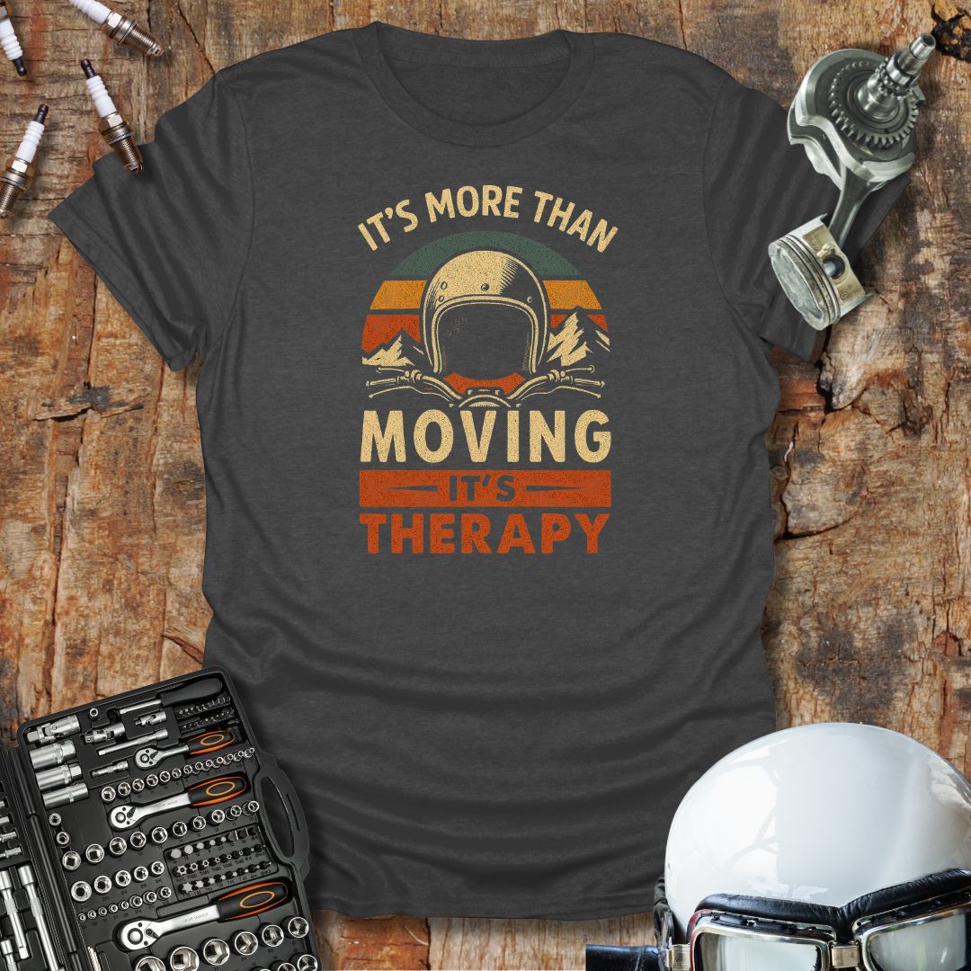 Therapy Is Moving T-Shirt