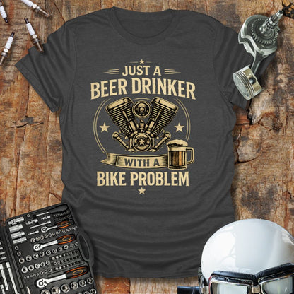 Just A Beer Drinker T-Shirt