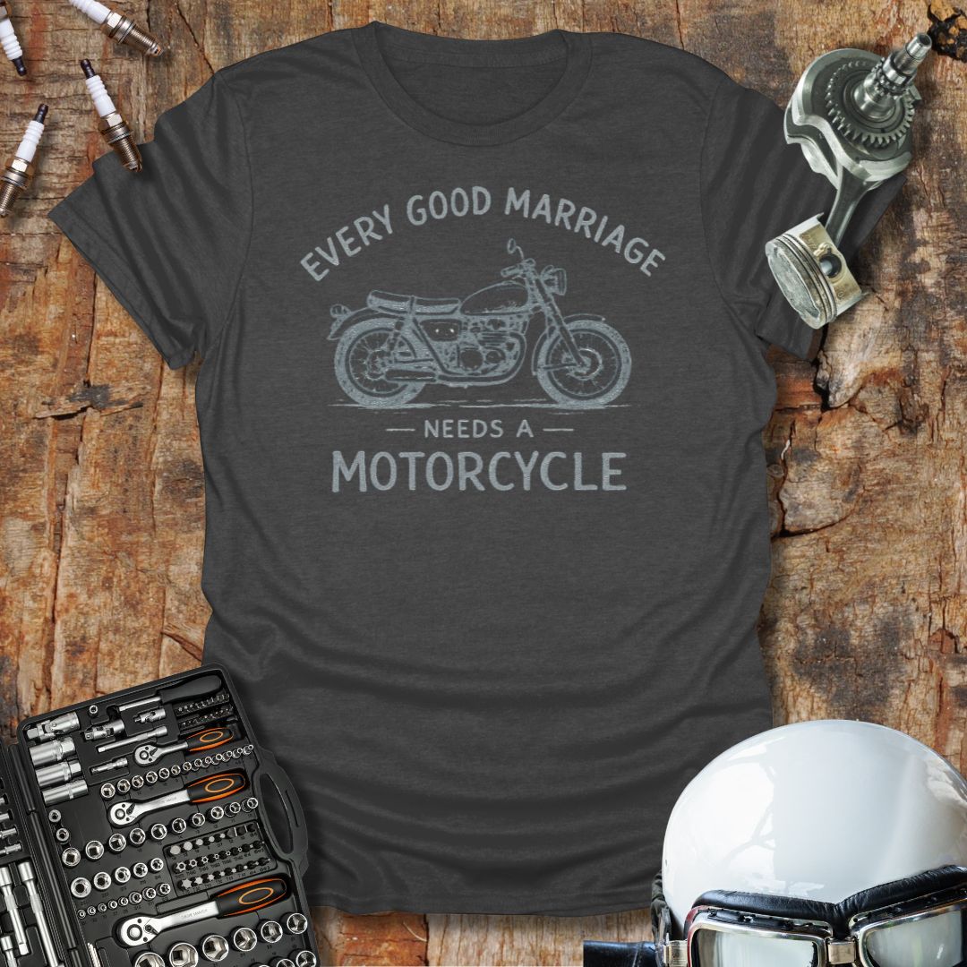 Marriages Need Motorcycles T-Shirt