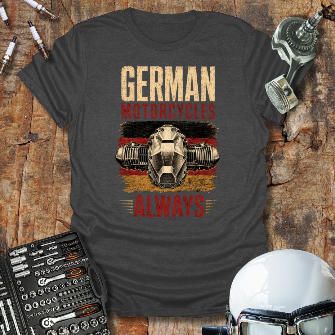 German Motorcycles Always T-Shirt
