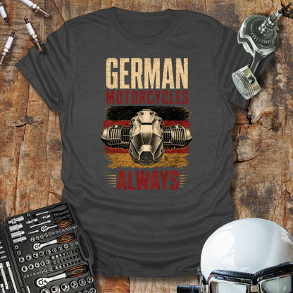 German Motorcycles Always T-Shirt