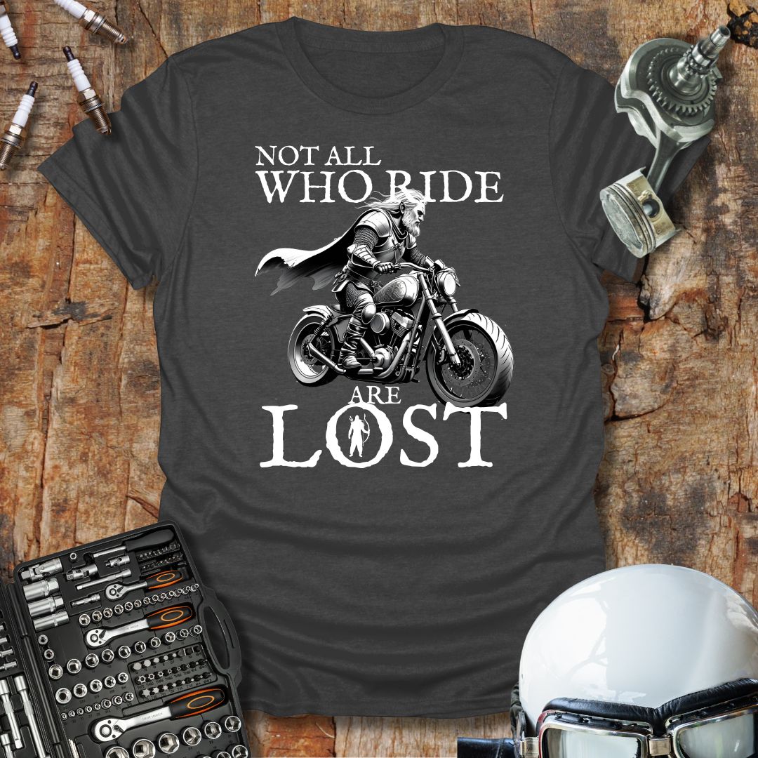 Not All Who Ride Are Lost T-Shirt