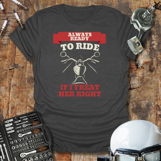 If I Treat Her Right T-Shirt