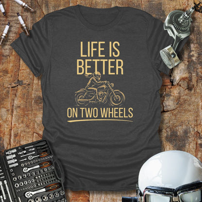 Life Is Better T-Shirt