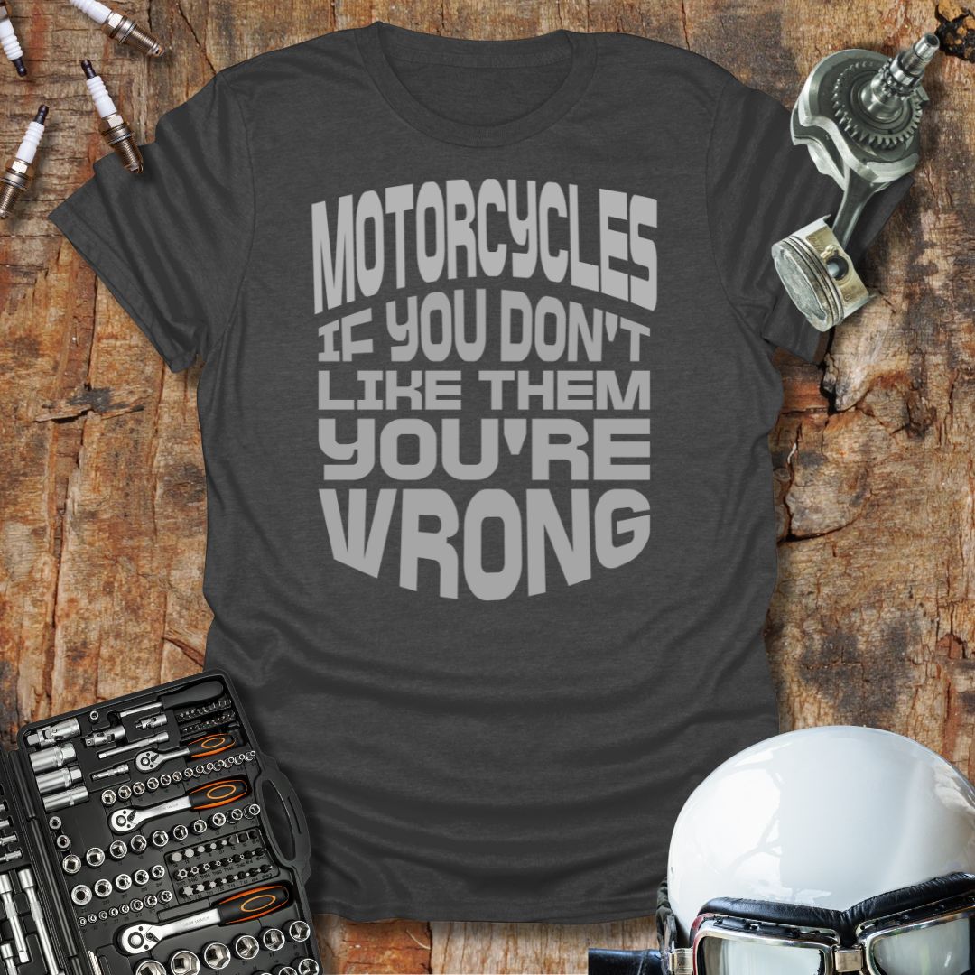 You're Wrong T-Shirt