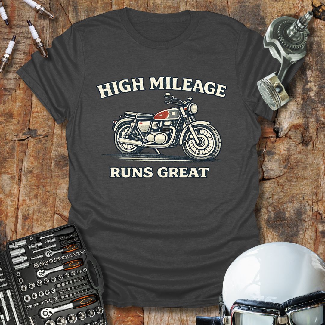 High Mileage, Runs Great T-Shirt