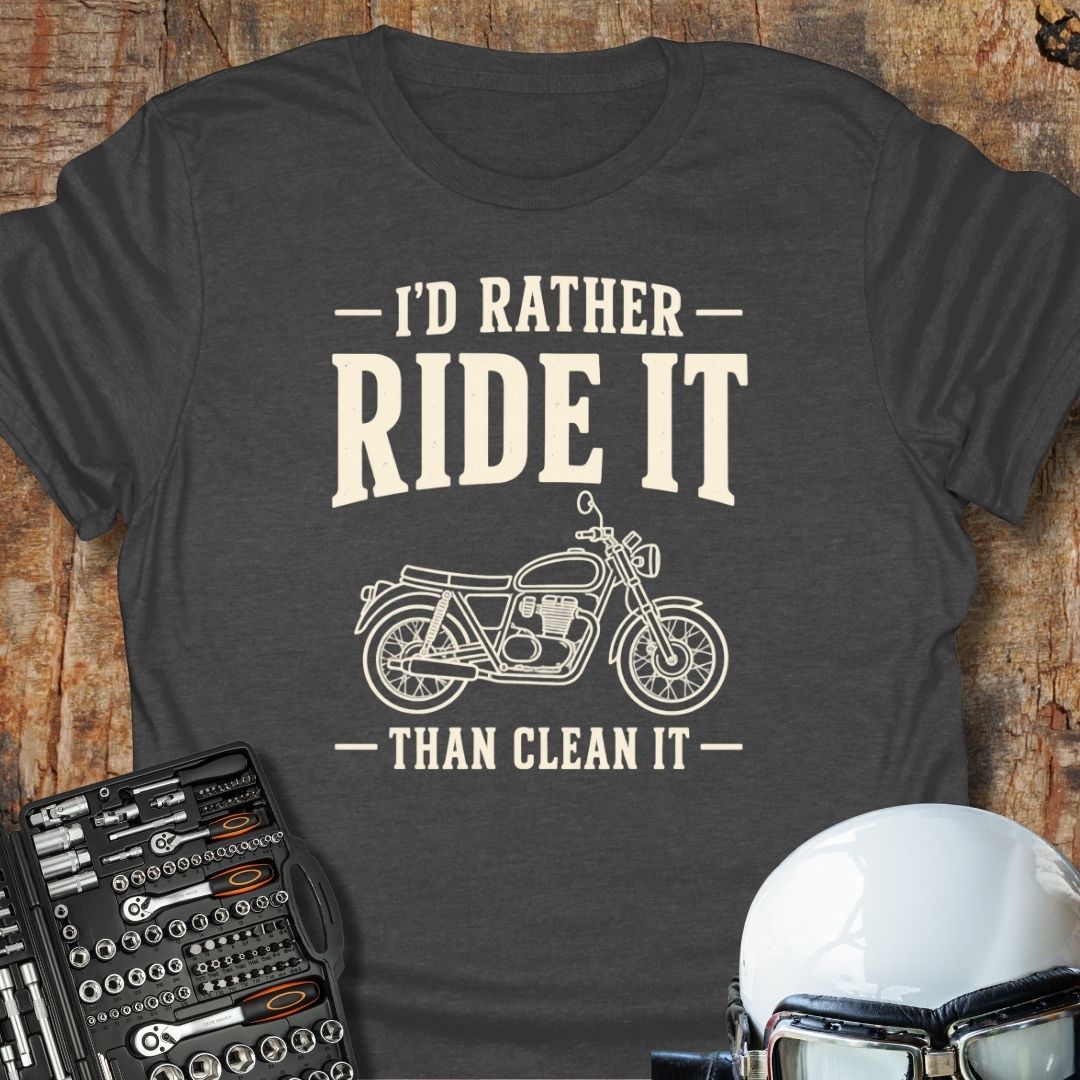 I'd Rather Ride It T-Shirt