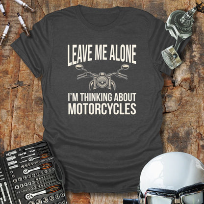 Thinking About Motorcycles T-Shirt