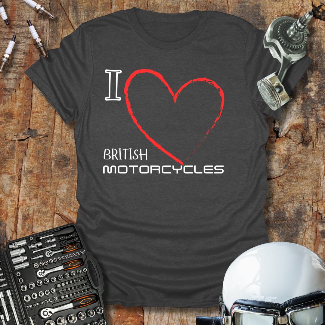 I Love British Motorcycles T-Shirt