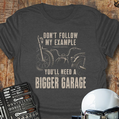 Bigger Garage T-Shirt