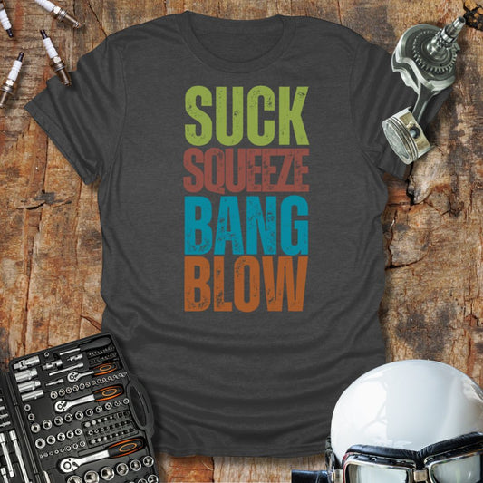 Suck, Squeeze, Bang T-Shirt