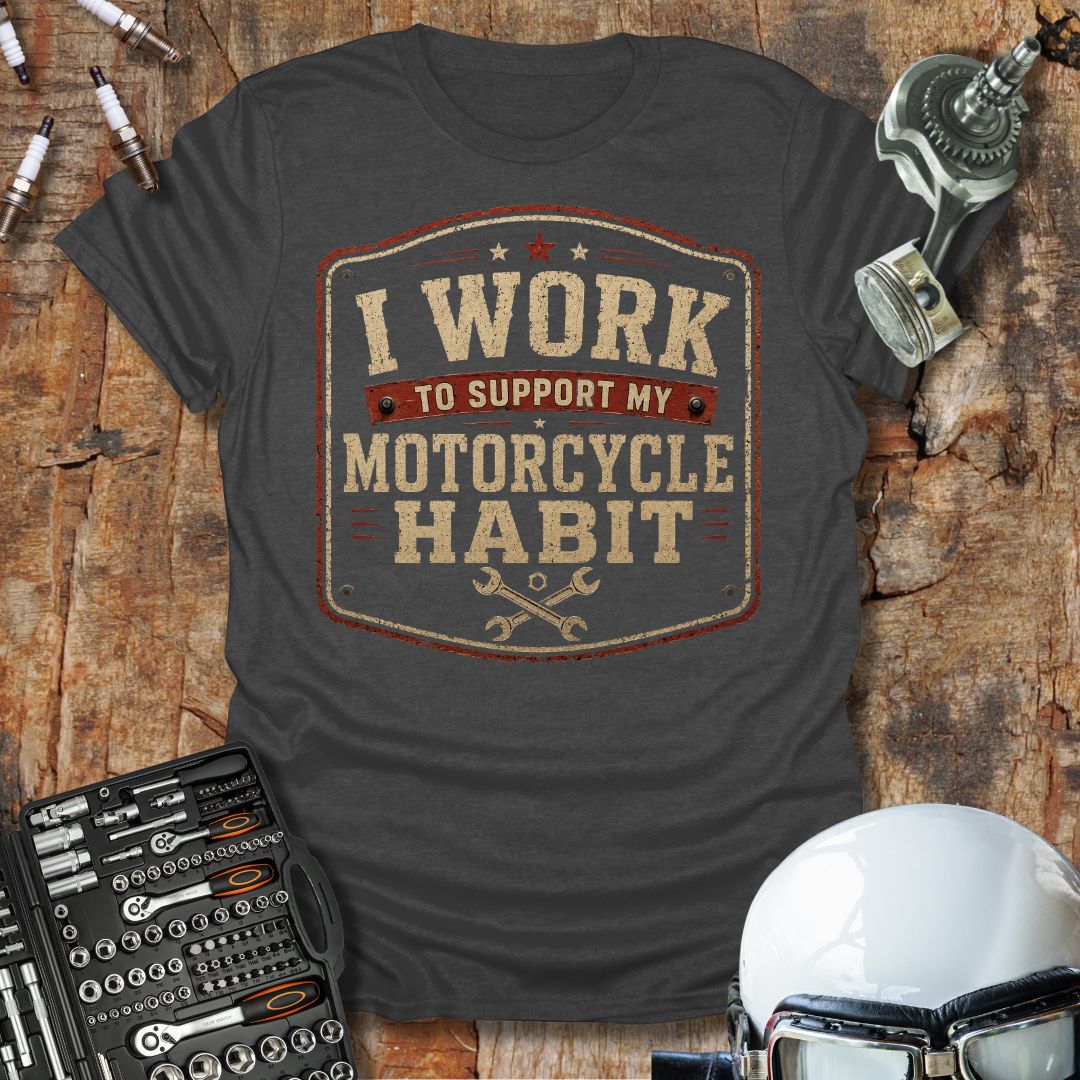 I Work To Support T-Shirt