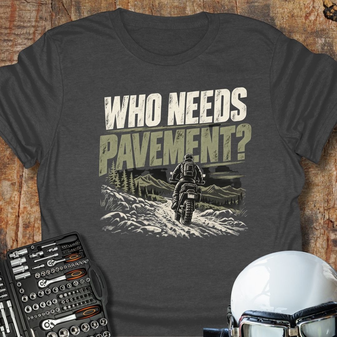Who Needs Pavement T-Shirt