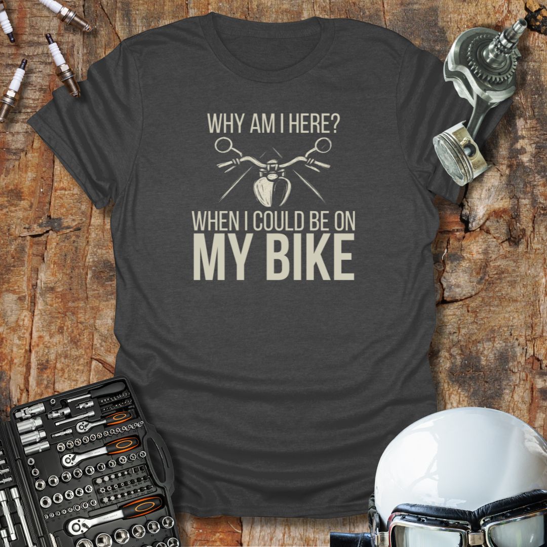 Why Am I Here? T-Shirt